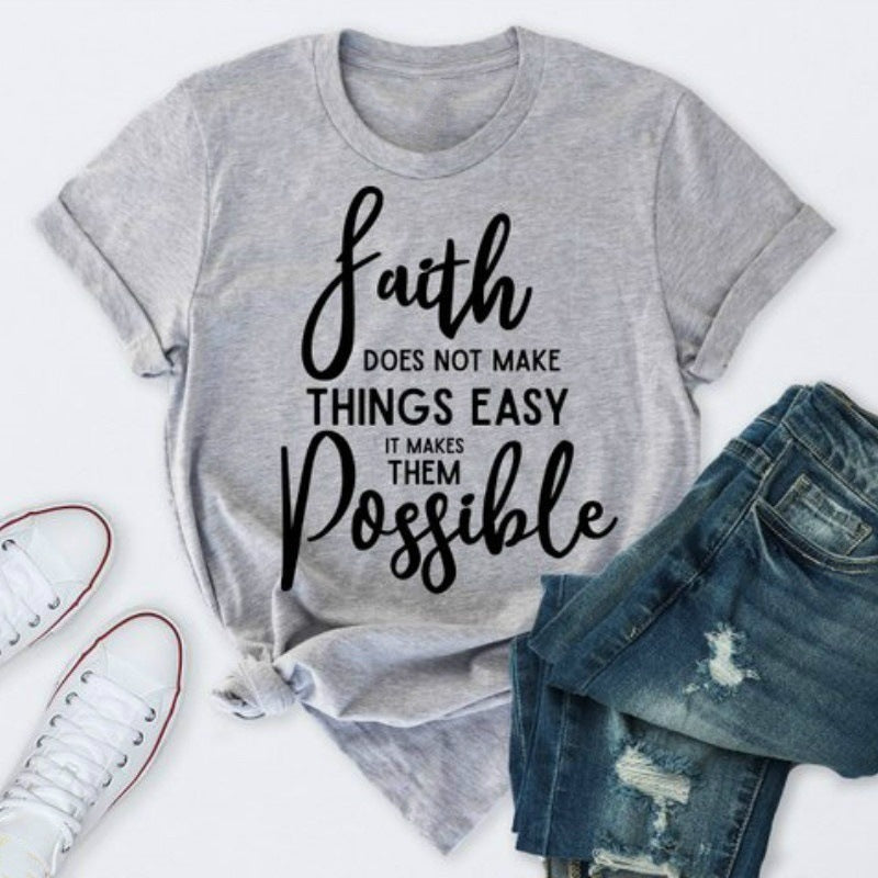 Europe And America T-Shirt Faith Does Not Make Things Easy But Possible myETYN